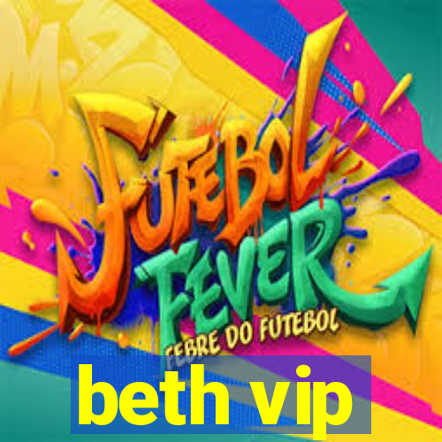 beth vip